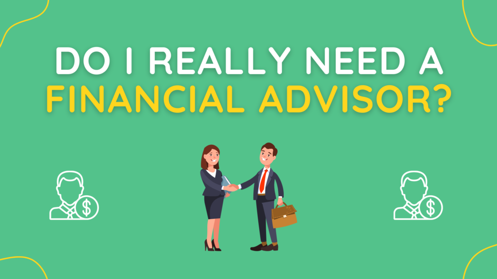 How Do Financial Advisors Help You